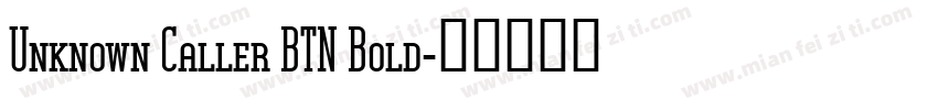 Unknown Caller BTN Bold字体转换
